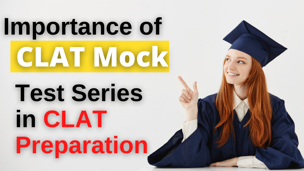 Importance of CLAT mock test series in CLAT preparation