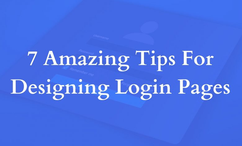 7 Amazing Tips For Designing Login Pages