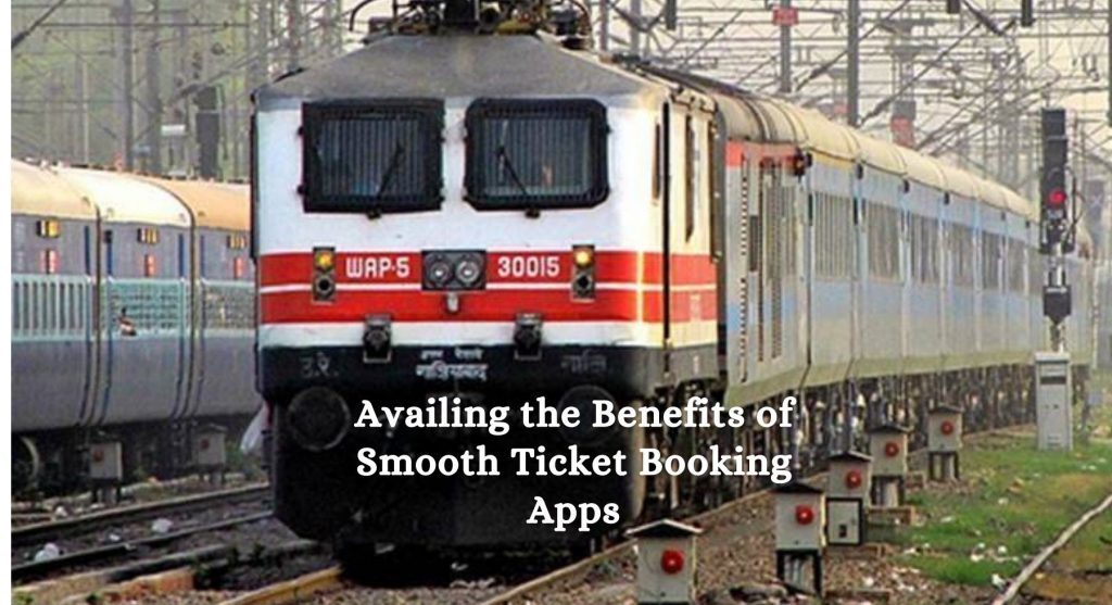 Availing the Benefits of Smooth Ticket Booking Apps