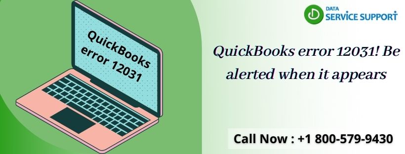 QuickBooks error 12031! Be alerted when it appears