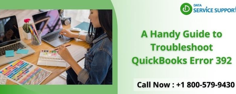 A Handy Guide to Troubleshoot QuickBooks Error 392