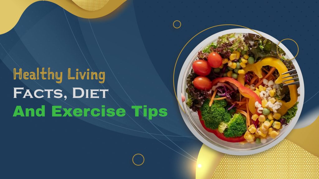 HEALTHY LIVING FACTS, DIET AND EXERCISE TIPS-min