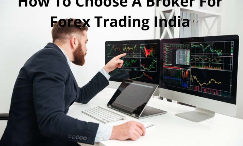 How To Choose A Forex Broker In India