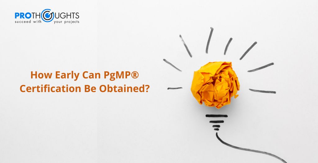 How Early Can PgMP Certification Be Obtained