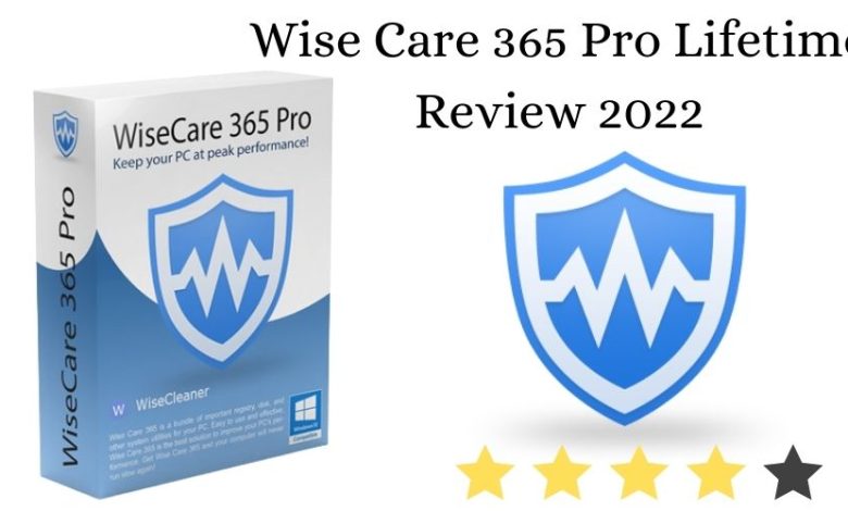 Wise Care 365 Pro Lifetime Review 2022