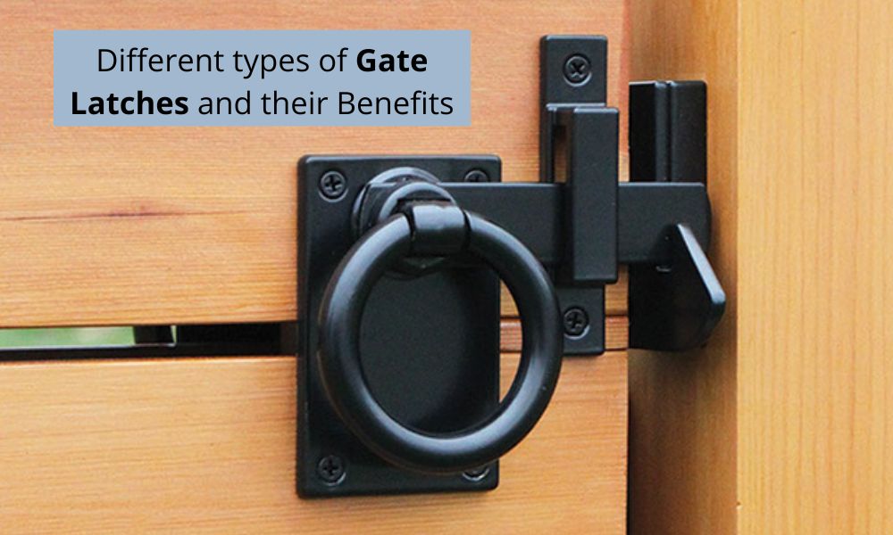 Different types of Gate Latches