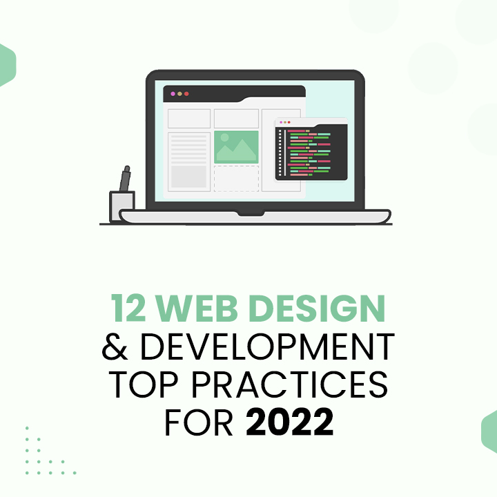 Top 12 Web Design and Development Practices For 2022