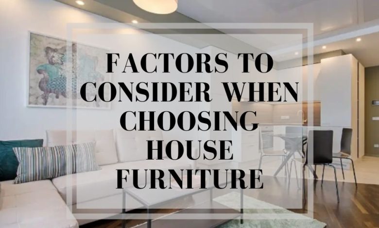 About-Factors-to-Consider-When-Choosing-House-Furniture