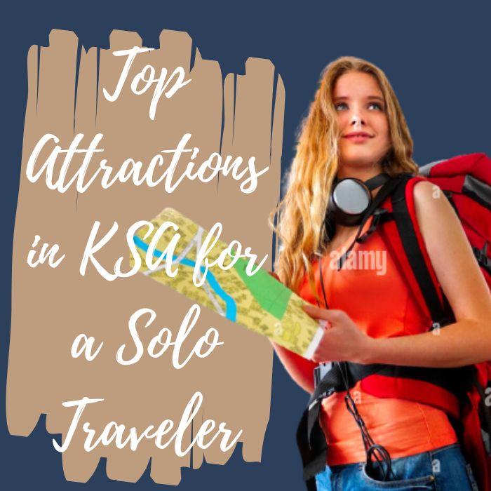 Top Attractions in KSA for a Solo Traveler