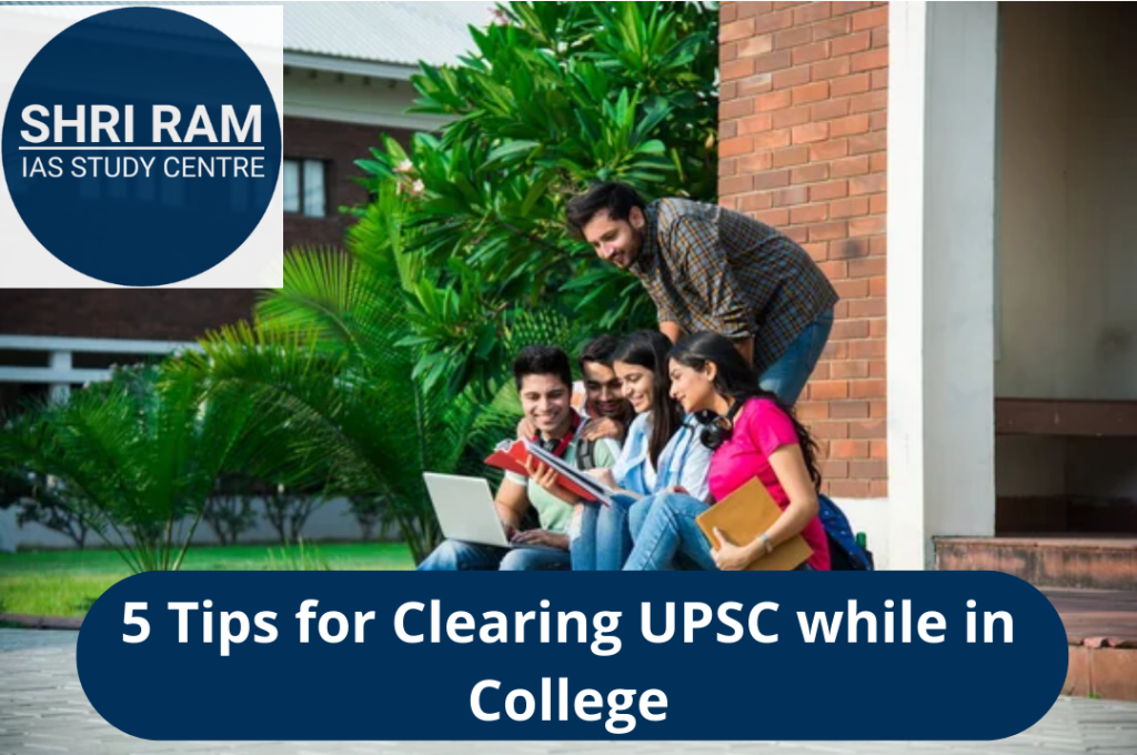 5 Tips for Clearing UPSC while in College