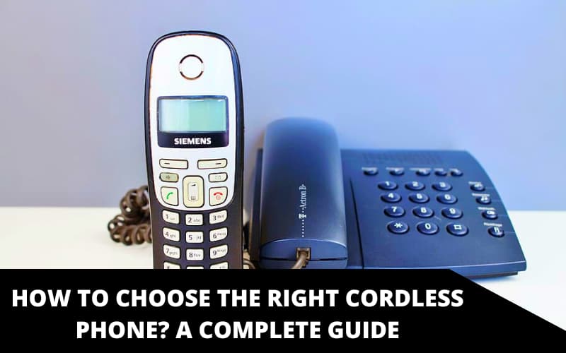 How to Choose the Right Cordless Phone_ A Complete Guide