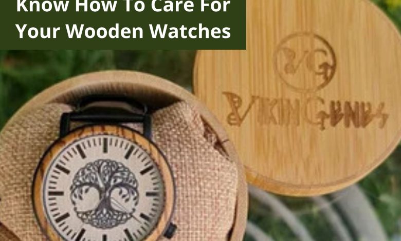 Tips on How To Care For Your Wooden Watches